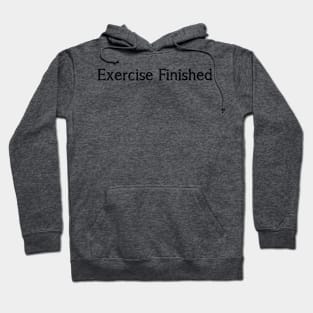 Exercised Finished Hoodie